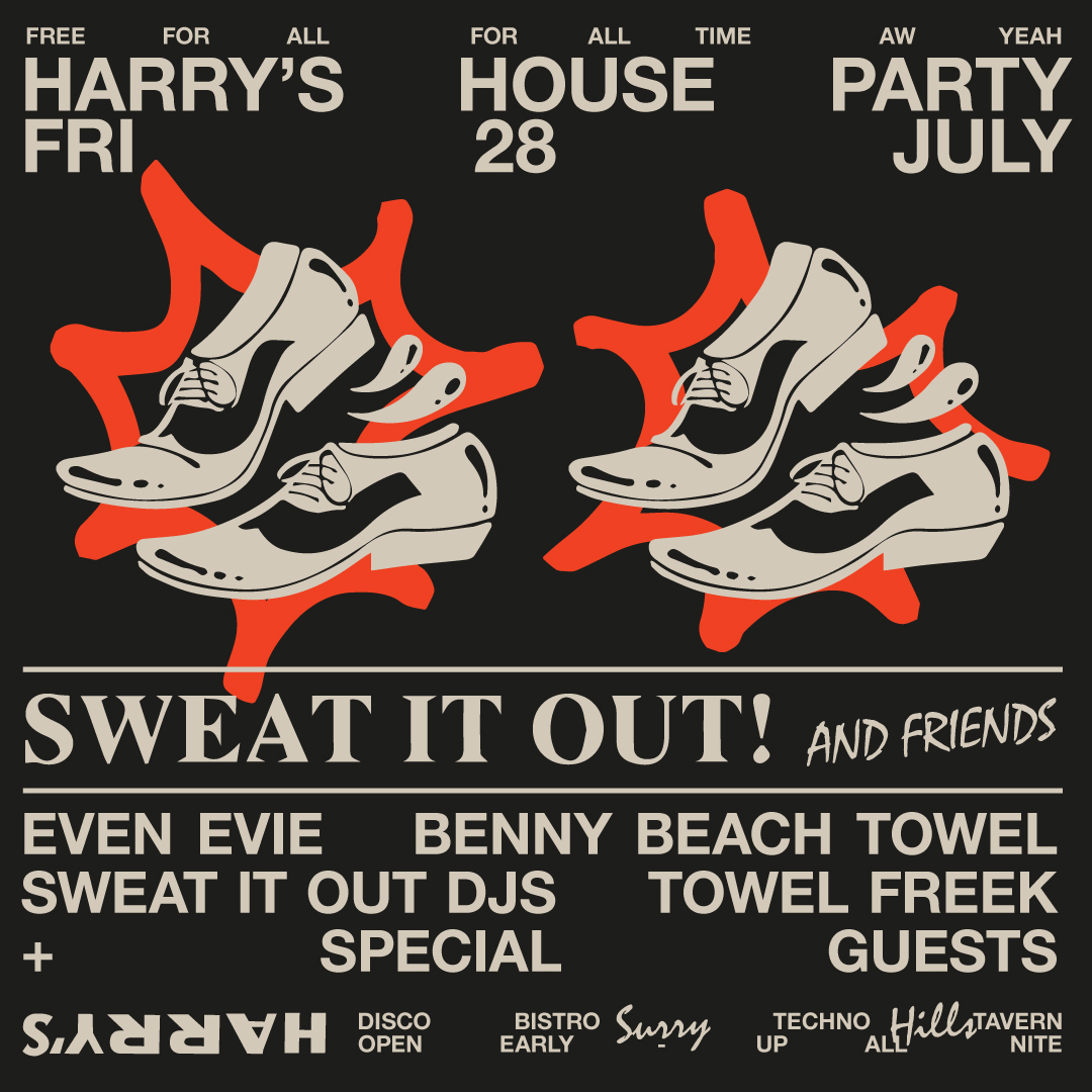 FRIDAY JULY 28TH HARRY’S HOUSE PARTY pres. SWEAT IT OUT CLASSICS NIGHT