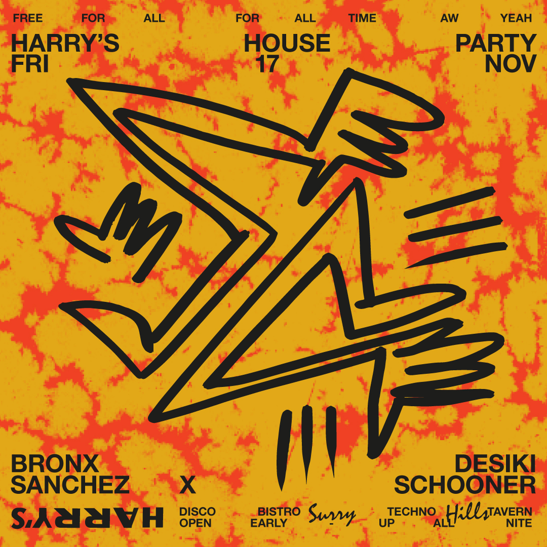 Harry's House Party feat. Bronx + Desiki + Sanchez X + Schooner Hotel